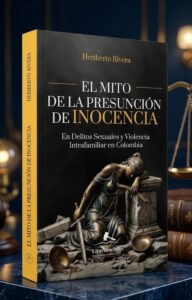 libro el mito de la presuncion de inocencia en delitos sexuales y violencia intrafamiliar en colombia